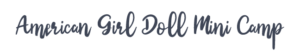 American Girl Doll Mini Camp